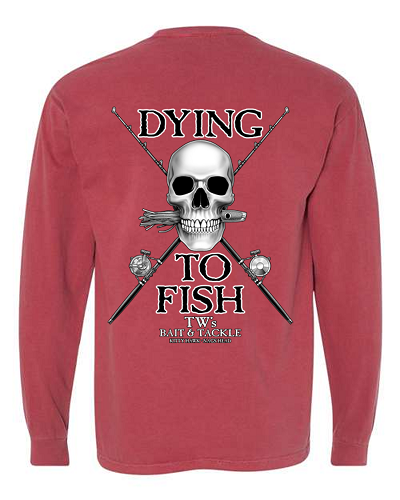 Dying To Fish Long Sleeve T-Shirt